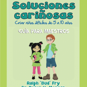 Loving Solutions Teacher’s Guide: Spanish